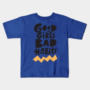 good girls bad habits 2 Kids T-Shirt